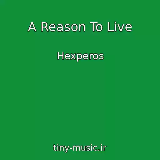 کاور آهنگ A Reason To Live از Hexperos