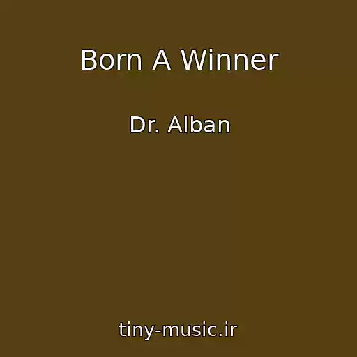 کاور آهنگ Born A Winner از Dr. Alban