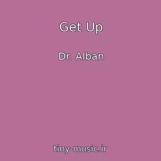 کاور آهنگ Get Up از Dr. Alban