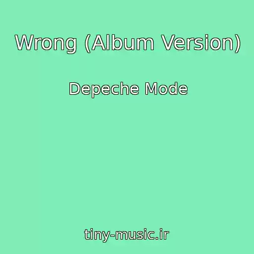 کاور آهنگ Wrong (Album Version) از Depeche Mode