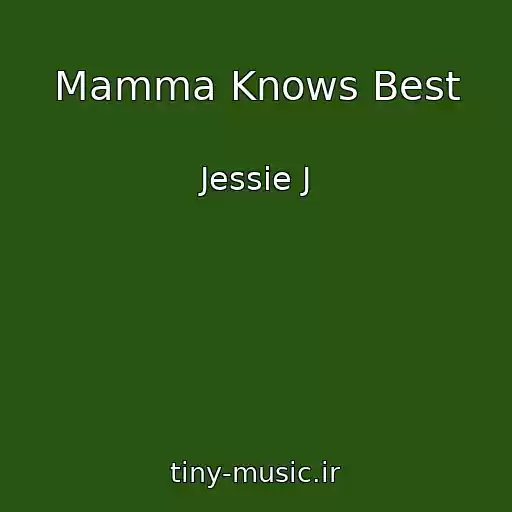 کاور آهنگ Mamma Knows Best از Jessie J