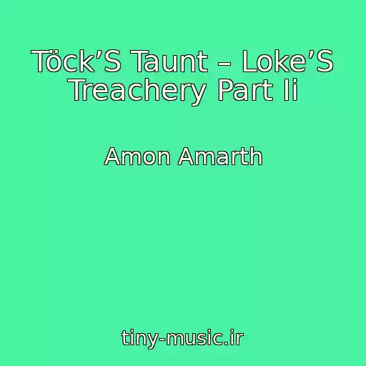 کاور آهنگ Töck’S Taunt – Loke’S Treachery Part Ii از Amon Amarth
