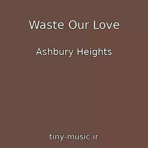 کاور آهنگ Waste Our Love از Ashbury Heights