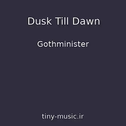 کاور آهنگ Dusk Till Dawn از Gothminister