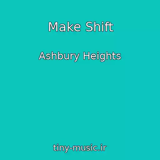 کاور آهنگ Make Shift از Ashbury Heights