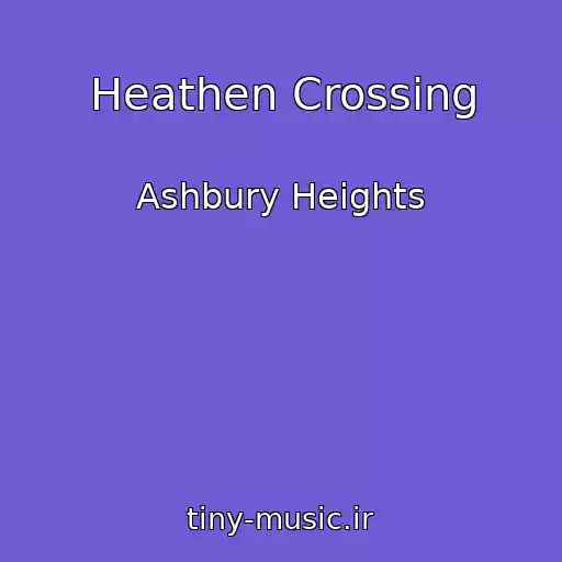 کاور آهنگ Heathen Crossing از Ashbury Heights