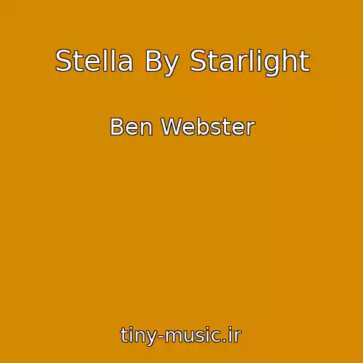 کاور آهنگ Stella By Starlight از Ben Webster