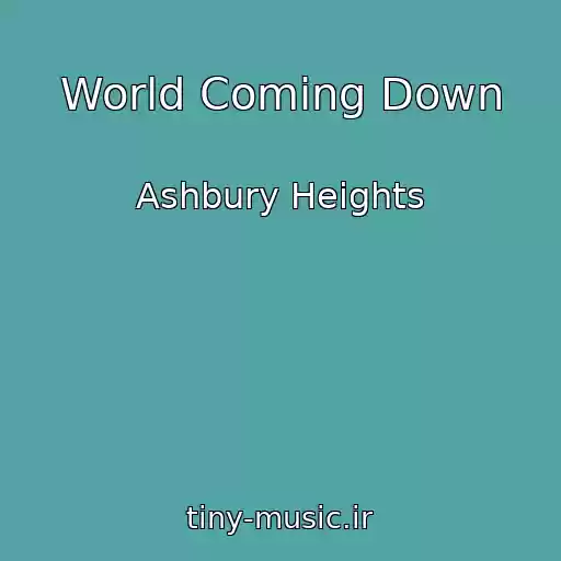کاور آهنگ World Coming Down از Ashbury Heights