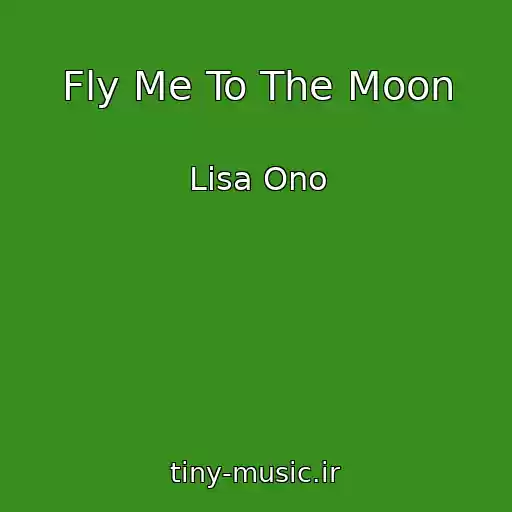 کاور آهنگ Fly Me To The Moon از Lisa Ono