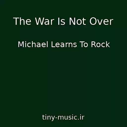 کاور آهنگ The War Is Not Over از Michael Learns To Rock