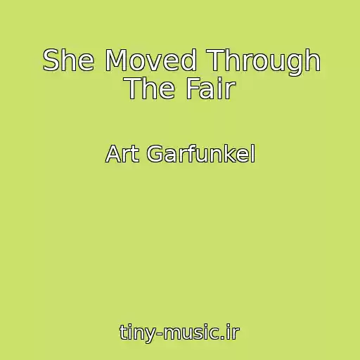 کاور آهنگ She Moved Through The Fair از Art Garfunkel