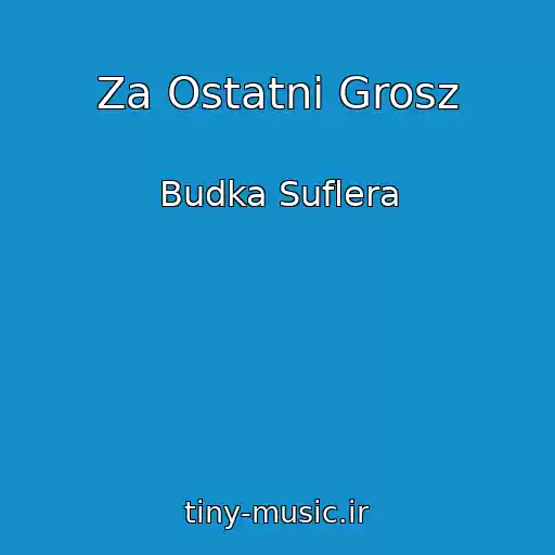 کاور آهنگ Za Ostatni Grosz از Budka Suflera
