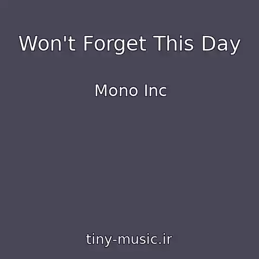 کاور آهنگ Won't Forget This Day از Mono Inc