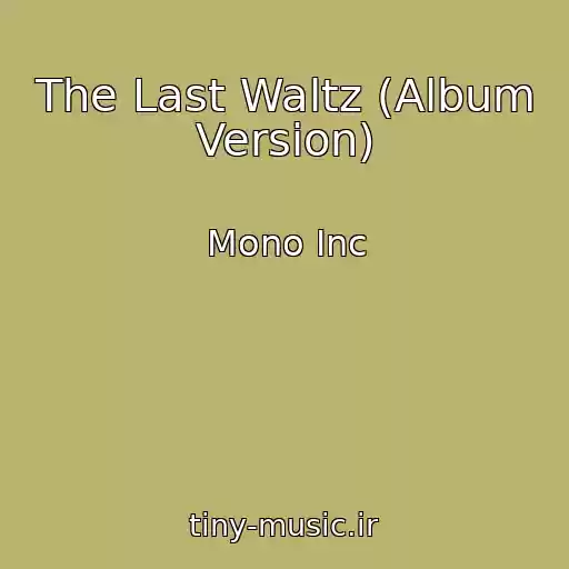 کاور آهنگ The Last Waltz (Album Version) از Mono Inc