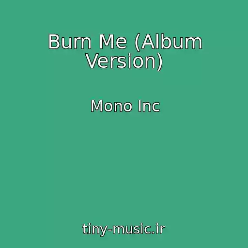 کاور آهنگ Burn Me (Album Version) از Mono Inc