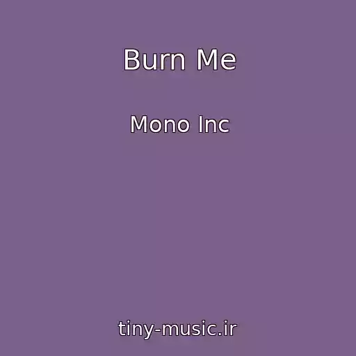 کاور آهنگ Burn Me از Mono Inc