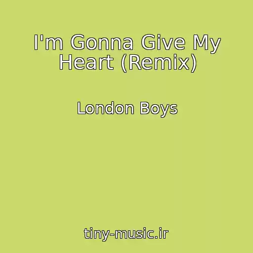 کاور آهنگ I'm Gonna Give My Heart (Remix) از London Boys