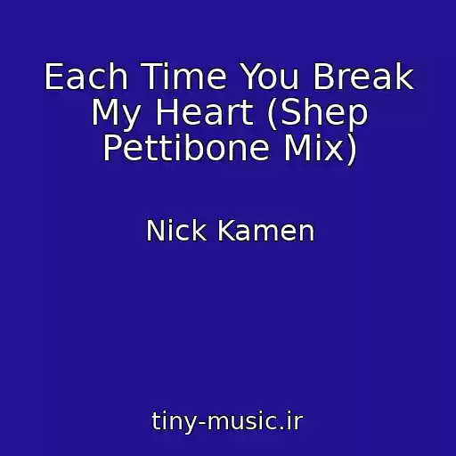 کاور آهنگ Each Time You Break My Heart (Shep Pettibone Mix) از Nick Kamen
