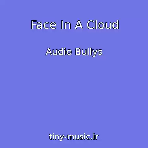 کاور آهنگ Face In A Cloud از Audio Bullys