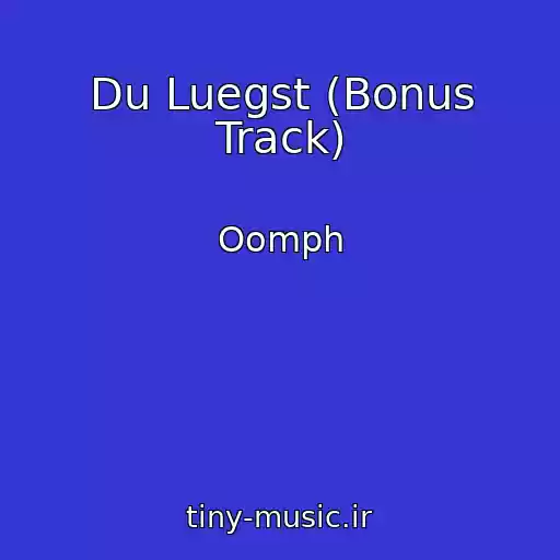 کاور آهنگ Du Luegst (Bonus Track) از Oomph