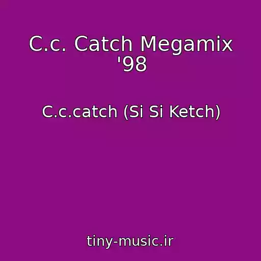 کاور آهنگ C.c. Catch Megamix '98 از C.c.catch (Si Si Ketch)