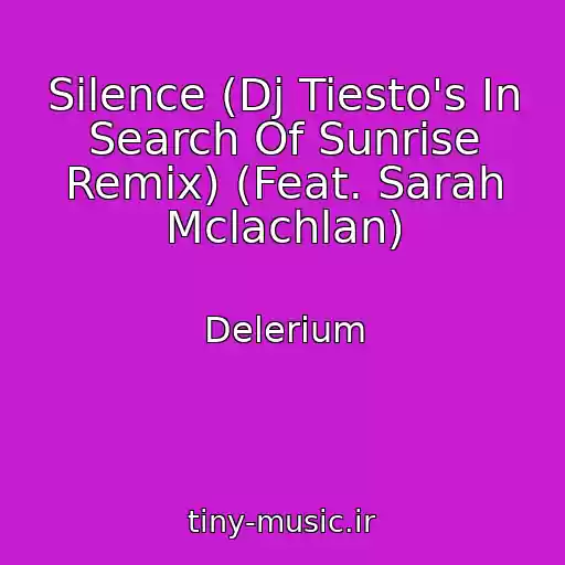 کاور آهنگ Silence (Dj Tiesto's In Search Of Sunrise Remix) (Feat. Sarah Mclachlan) از Delerium