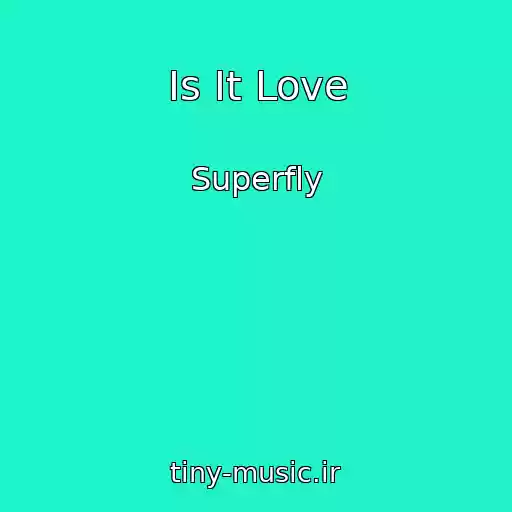 کاور آهنگ Is It Love از Superfly