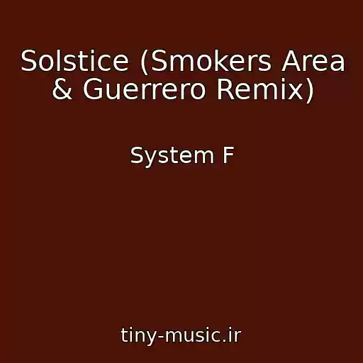 کاور آهنگ Solstice (Smokers Area & Guerrero Remix) از System F