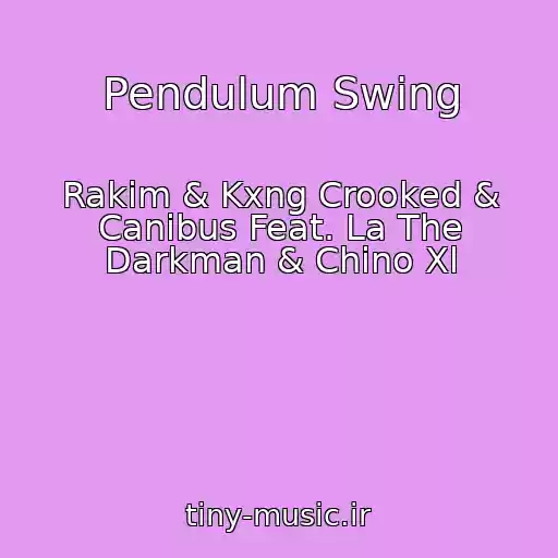 کاور آهنگ Pendulum Swing از Rakim & Kxng Crooked & Canibus Feat. La The Darkman & Chino Xl