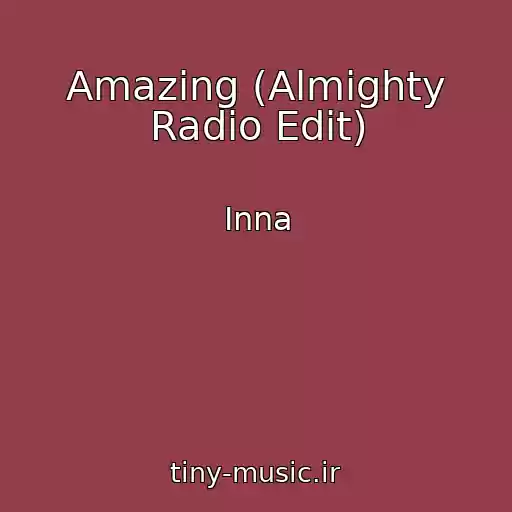 کاور آهنگ Amazing (Almighty Radio Edit) از Inna