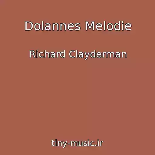 کاور آهنگ Dolannes Melodie از Richard Clayderman
