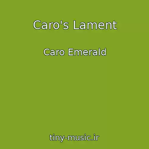 کاور آهنگ Caro's Lament از Caro Emerald