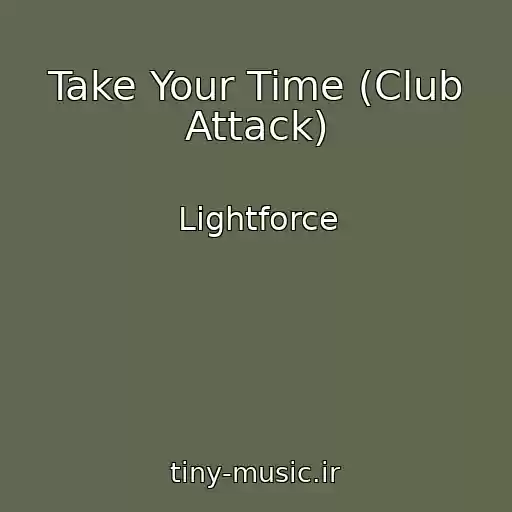 کاور آهنگ Take Your Time (Club Attack) از Lightforce