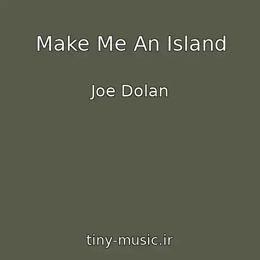 کاور آهنگ Make Me An Island از Joe Dolan