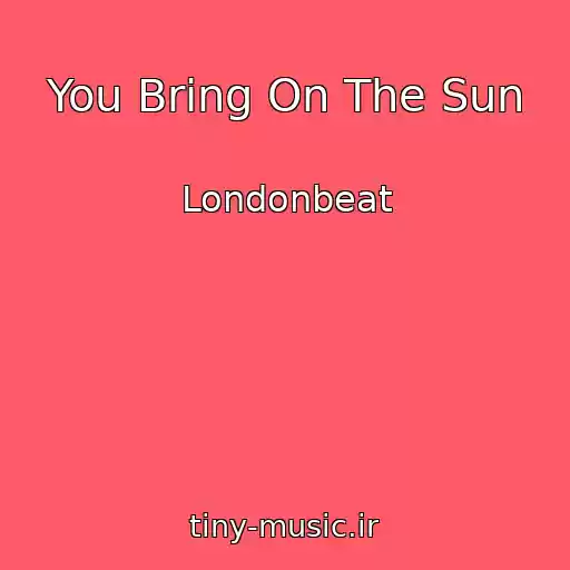 کاور آهنگ You Bring On The Sun از Londonbeat