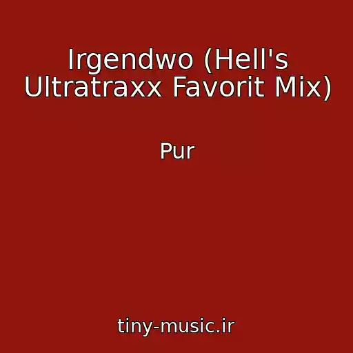 کاور آهنگ Irgendwo (Hell's Ultratraxx Favorit Mix) از Pur
