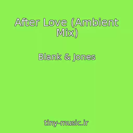 کاور آهنگ After Love (Ambient Mix) از Blank & Jones