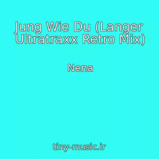 کاور آهنگ Jung Wie Du (Langer Ultratraxx Retro Mix) از Nena