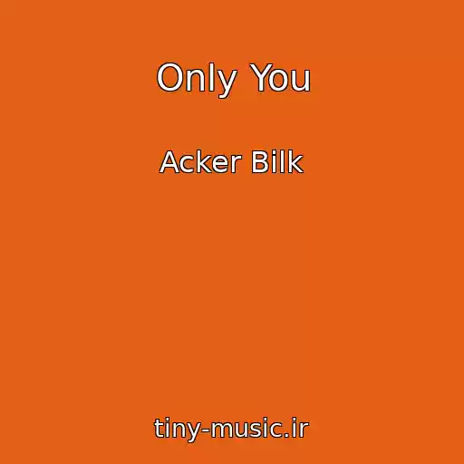 کاور آهنگ Only You از Acker Bilk