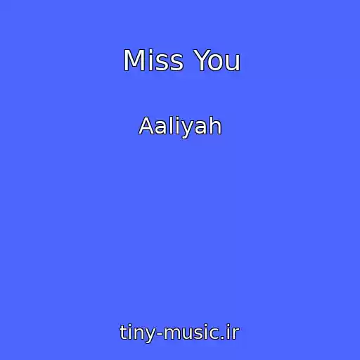 کاور آهنگ Miss You از Aaliyah