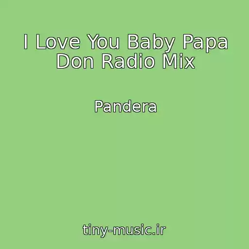کاور آهنگ I Love You Baby Papa Don Radio Mix از Pandera
