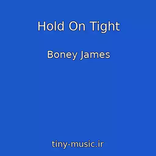 کاور آهنگ Hold On Tight از Boney James