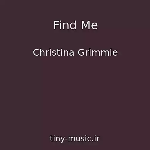 کاور آهنگ Find Me از Christina Grimmie