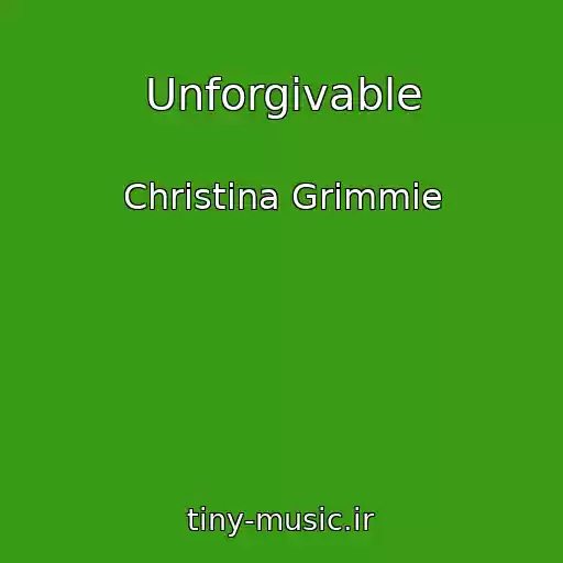 کاور آهنگ Unforgivable از Christina Grimmie
