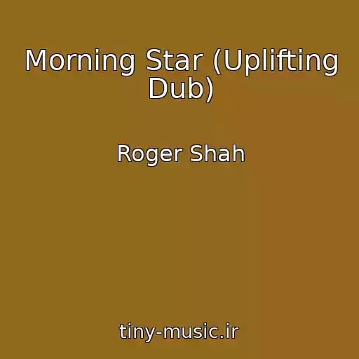 کاور آهنگ Morning Star (Uplifting Dub) از Roger Shah