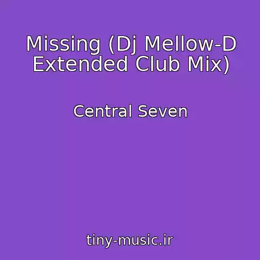 کاور آهنگ Missing (Dj Mellow-D Extended Club Mix) از Central Seven