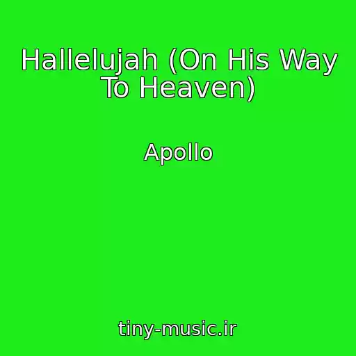 کاور آهنگ Hallelujah (On His Way To Heaven) از Apollo