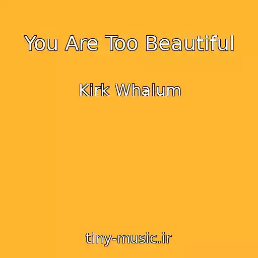 کاور آهنگ You Are Too Beautiful از Kirk Whalum