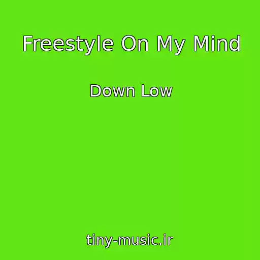 کاور آهنگ Freestyle On My Mind از Down Low