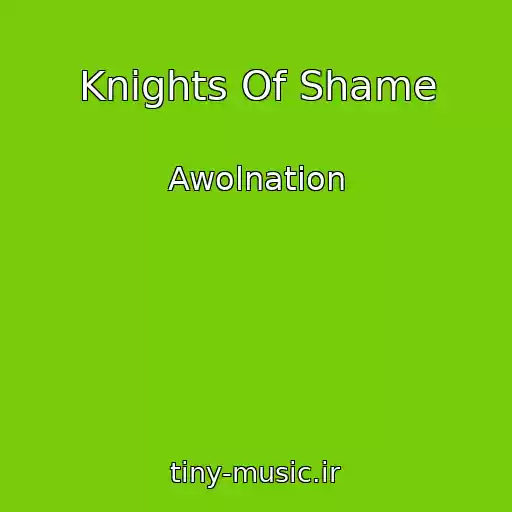 کاور آهنگ Knights Of Shame از Awolnation